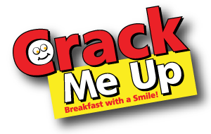 Welcome to Crack Me Up. Breakfast With A Smile.